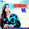 Bondhu Re